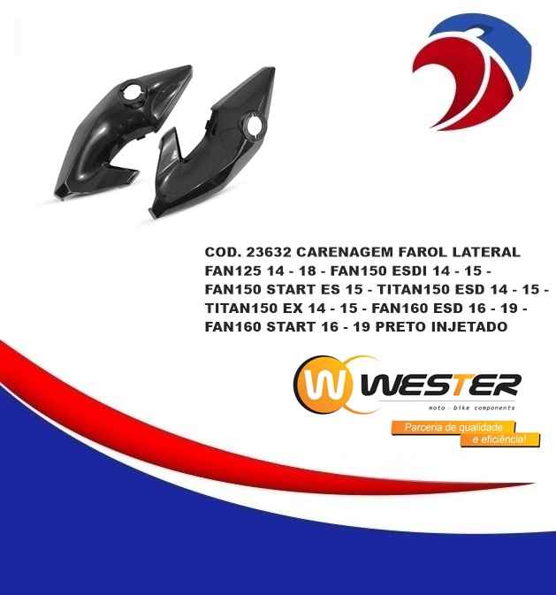 CARENAGEM FAROL LAT CG150 EX 14/15/FAN125 14/17/FAN150 14/15/CG160 16/19 PTO